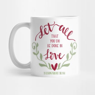 Bible Verse 1 Corinthians 16:14 Mug